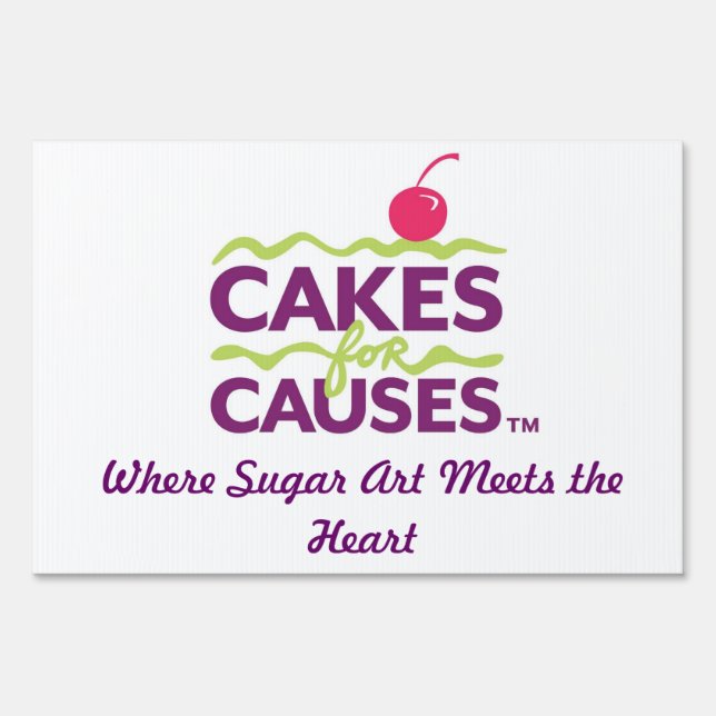 Cakes for Causes Yard Sign (Front)