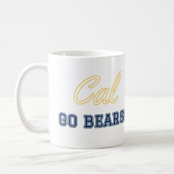Cal Go Bears!: Uc Berkeley Mug by calfanmerch at Zazzle
