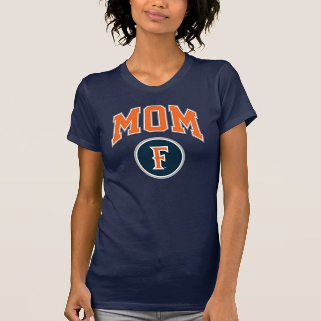 Cal State Fullerton Mom T-Shirt (Front)