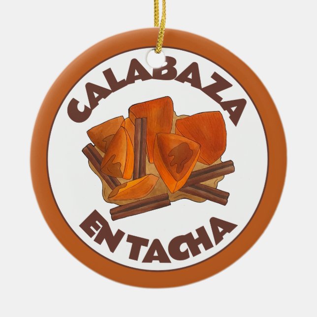 Calabaza en Tacha Mexican Candied Pumpkin Dessert Ceramic Ornament (Front)