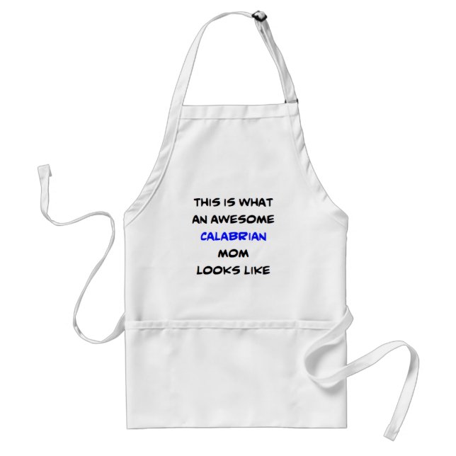 calabrian mom, awesome adult apron (Front)