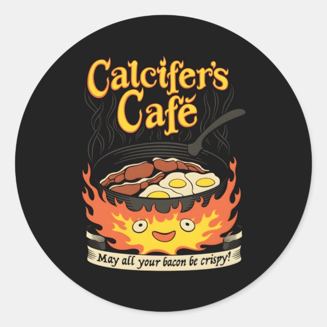 Calcifer'S Cafe May All Your Bacon Eggs Be Crispy  Classic Round Sticker (Front)