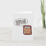 Calculations Pun for the Best Teachers Thank You Card<br><div class="desc">A cute calculator with a calculation pun for teachers,  lovers,  parents,  or anyone who loves mathematics: According to my calculations,  you're the best!</div>