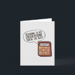Calculations Pun for the Best Teachers Thank You Card<br><div class="desc">A cute calculator with a calculation pun for teachers,  lovers,  parents,  or anyone who loves mathematics: According to my calculations,  you're the best!</div>