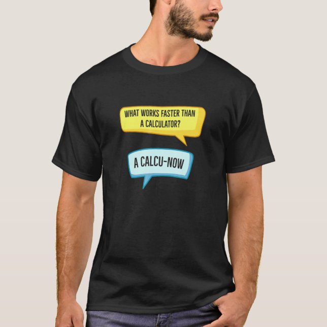 Calculator Saying Math Physics Science Dad Jokes T-Shirt (Front)