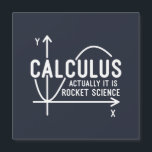 Calculus Actually Its Rocket Science Funny Math<br><div class="desc">Funny Math science school nerd design for any math genius or geek with a good sense of humor. The funny saying is "Calculus - Actually It Is Rocket Science" with a x to y-axis graph</div>