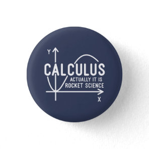Calculus Actually Its Rocket Science Funny Math Button