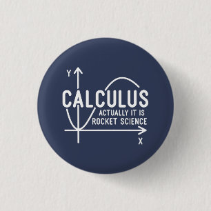 Calculus Actually Its Rocket Science Funny Math Button