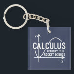 Calculus Actually Its Rocket Science Funny Math Keychain<br><div class="desc">Funny Math science school nerd design for any math genius or geek with a good sense of humor. The funny saying is "Calculus - Actually It Is Rocket Science" with a x to y-axis graph</div>