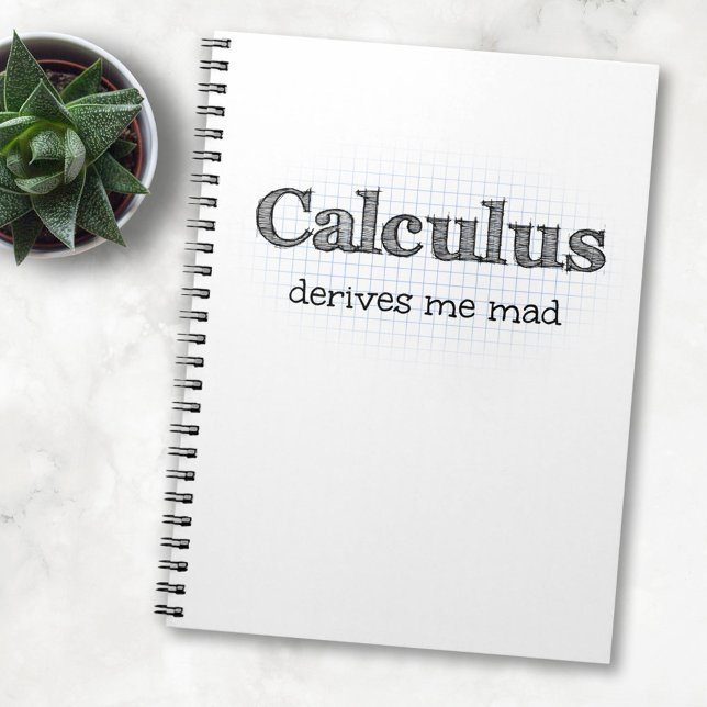 Calculus Derives Me Mad - Funny Math Notebook (Creator Uploaded)