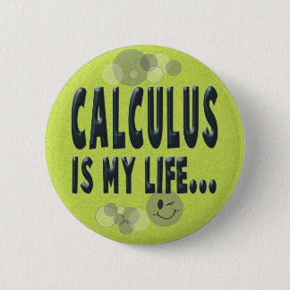 Calculus is my life button