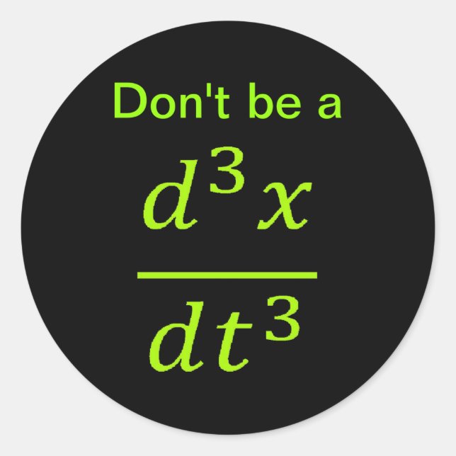 Calculus Physics Joke  Classic Round Sticker (Front)
