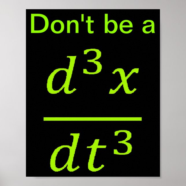 Calculus Physics Joke  Poster (Front)