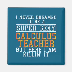 Calculus Teacher Funny Math Professor Magnet