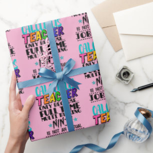 Calculus Teacher Only Because Full Time Multi Task Wrapping Paper