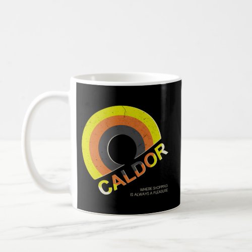 Caldor And Caldors Lovely Dept Coffee Mug