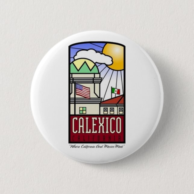Calexico, California Button (Front)