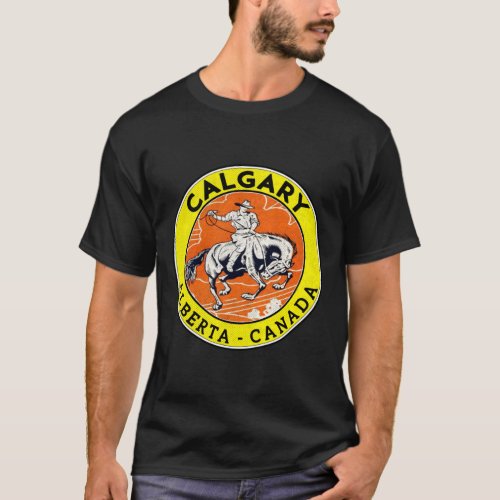 Calgary Alberta Canada Cowboy Horse Stampede Rodeo T_Shirt