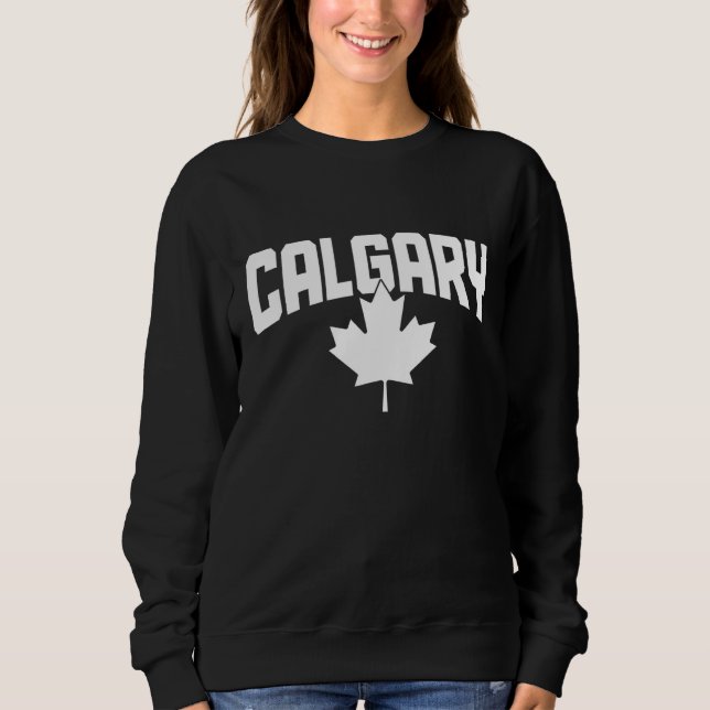Calgary Alberta Canada Maple Leaf Red Canadian Fla Sweatshirt (Front)