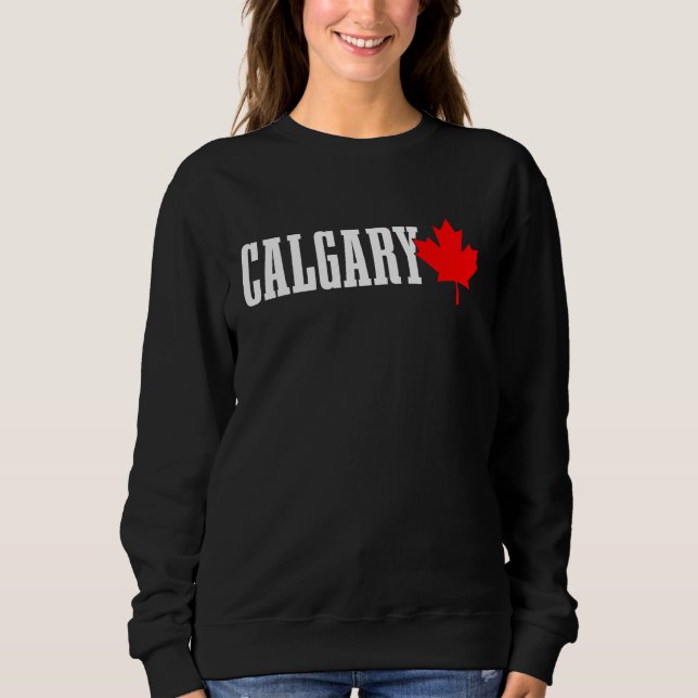 Calgary Alberta Maple Leaf Canada Canadian Flag Pr Sweatshirt (Front)