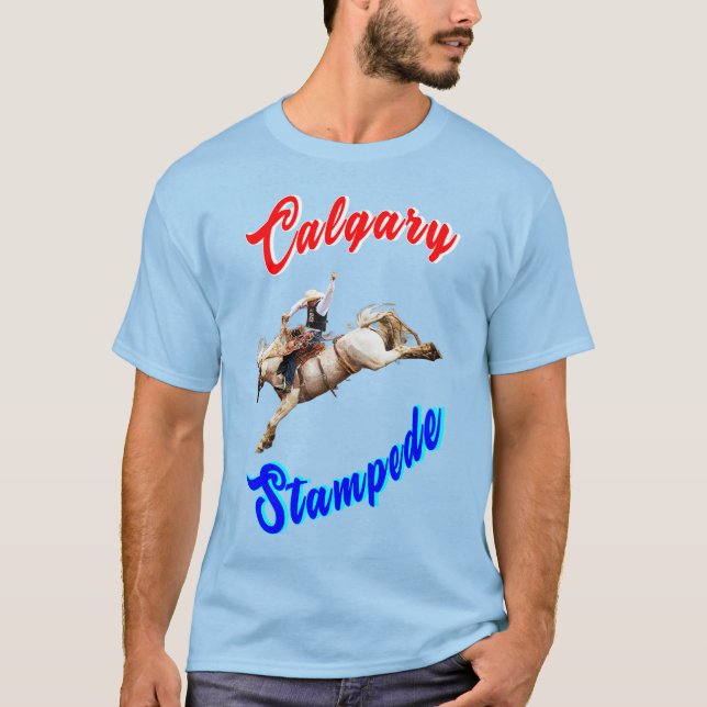 Calgary Canada Horses July Riders Calgary Stampede T-Shirt (Front)