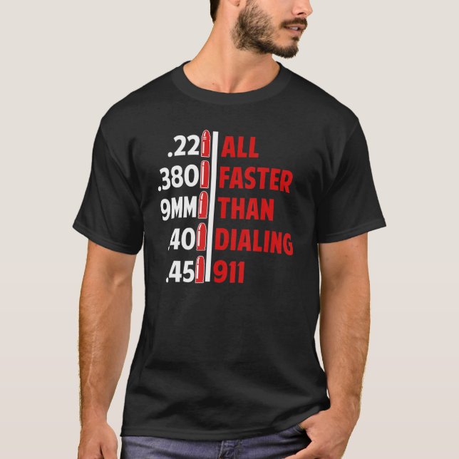 Caliber Faster Than Dialing 911 Ammo  Gun Owner  2 T-Shirt (Front)