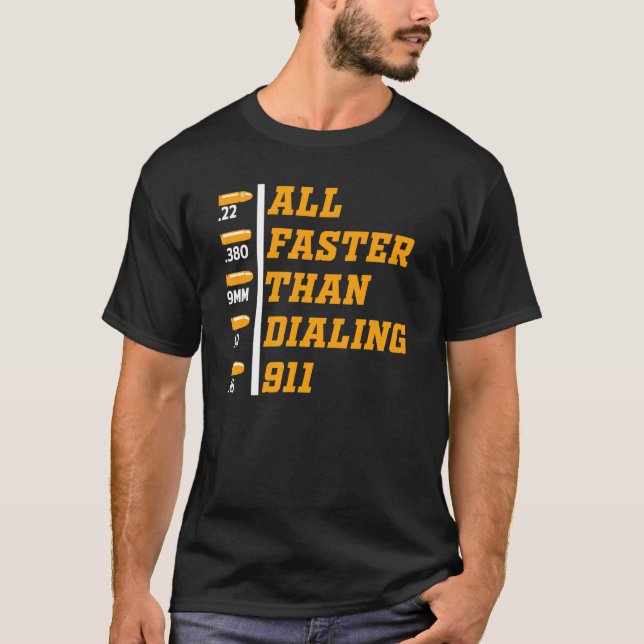 Caliber Faster Than Dialing 911 Ammo  Gun Owner  3 T-Shirt (Front)