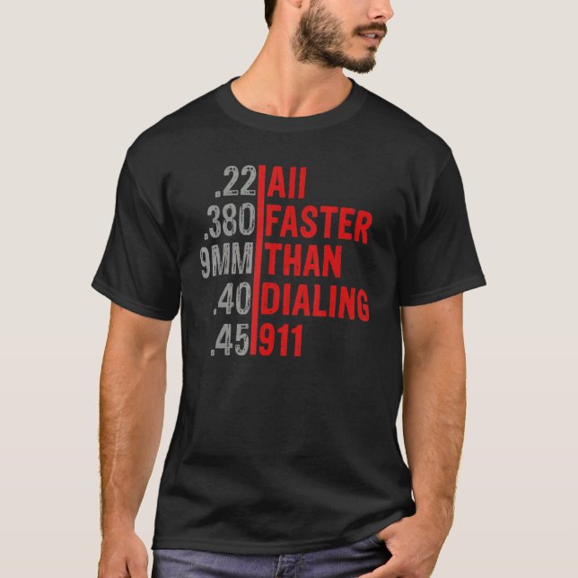 Caliber Faster Than Dialing 911 Ammo  Gun Owner T-Shirt (Front)