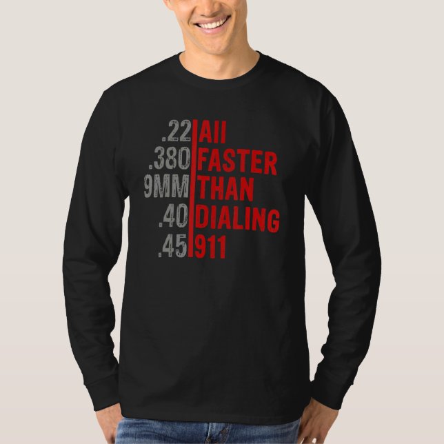 Caliber Faster Than Dialing 911 Ammo  Gun Owner T-Shirt (Front)