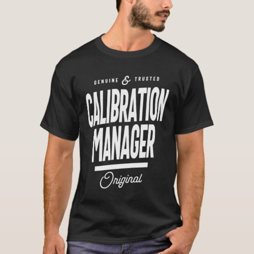 Calibration Manager Gift Funny Job Title Professio T_Shirt