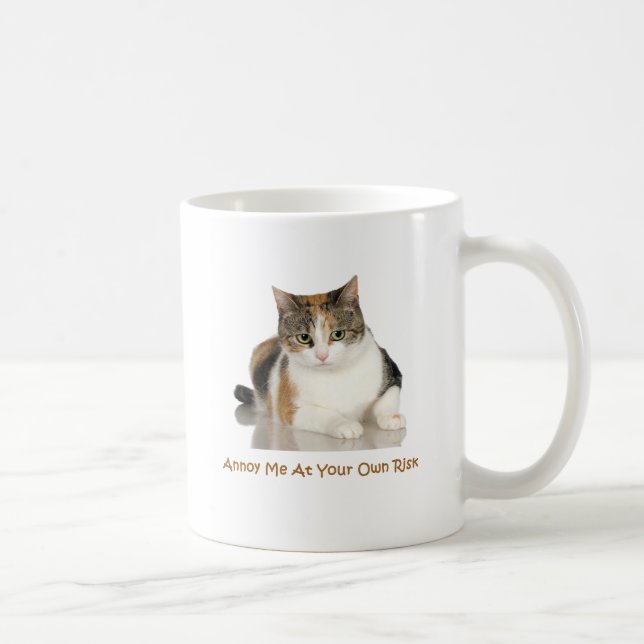 Calico Cat: Annoy Me At Your Own Risk Coffee Mug (Right)
