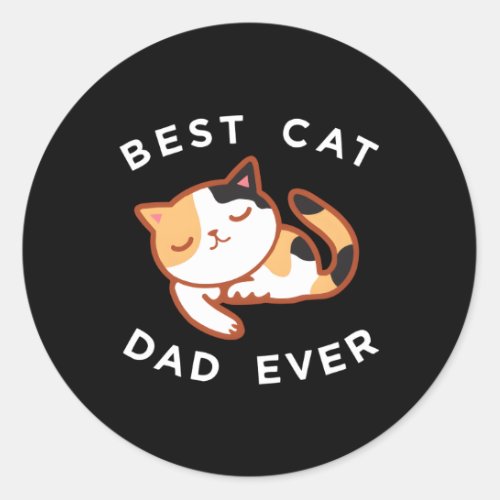 Calico Cat Dad Best Kitty Father Ever Classic Round Sticker