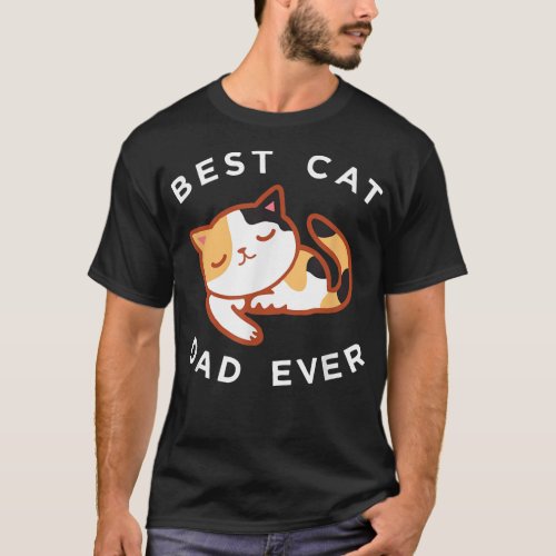 Calico Cat Dad  Best Kitty Father Ever Gift T_Shirt