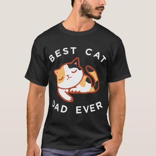 Calico Cat Dad  Best Kitty Father Ever Tee Gift 	