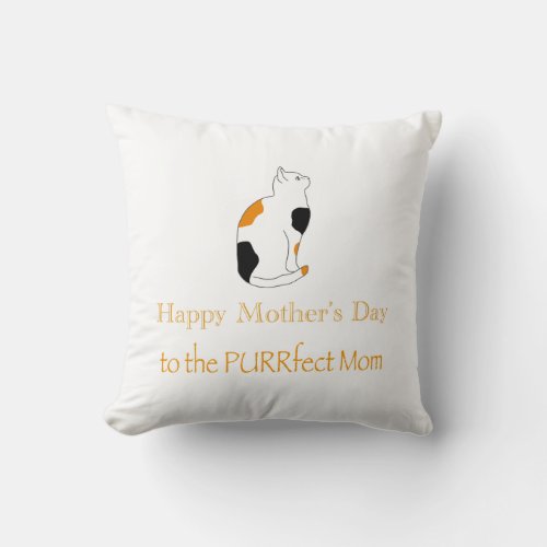 Calico Cat Mothers Day PURRfect Mom Throw Pillow