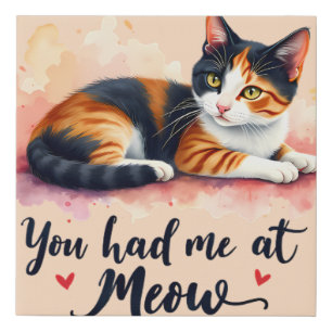 Calico Cat You Had Me at Meow Watercolor Faux Canvas Print