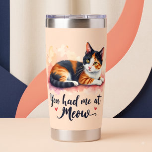 Calico Cat You Had Me at Meow Watercolor Insulated Tumbler