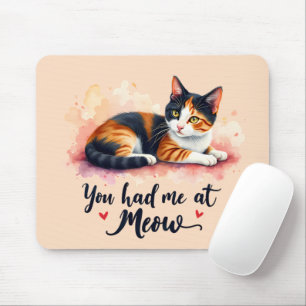 Calico Cat You Had Me at Meow Watercolor Mouse Pad