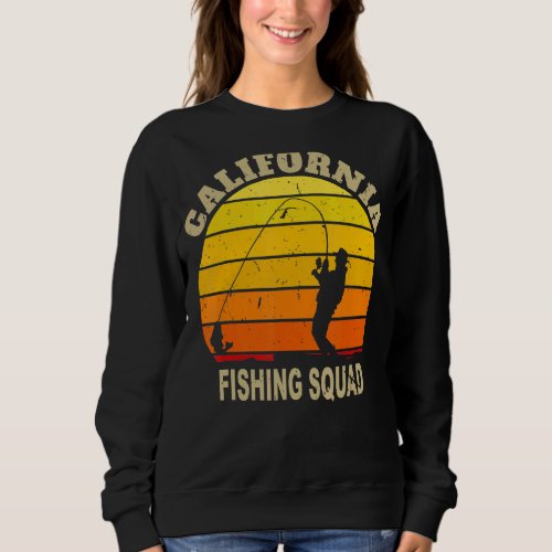 Califoria Fishing Squad For Sea Fishing And Trout  Sweatshirt