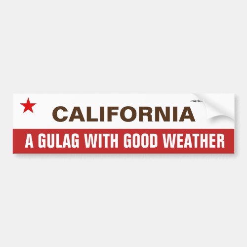 California A Gulag With Good Weather Bumper Sticker