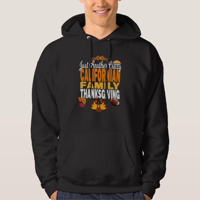 California Another Crazy Californian Family Thanks Hoodie (Front)