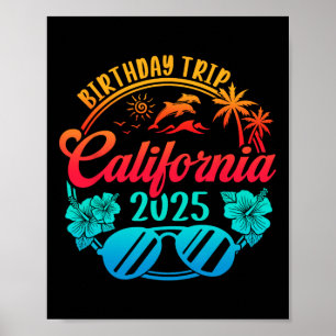 California Birthday Trip 2025 Cruise Vacation Birt Poster