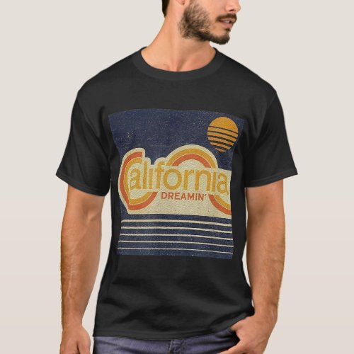 California Dreamin A Super Cool Seventies Style  T_Shirt