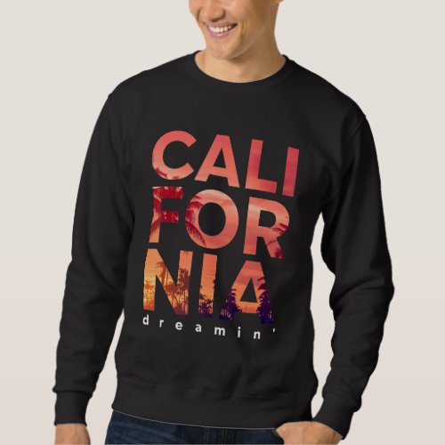California Dreaming Summer Los Angeles For Men Wom Sweatshirt