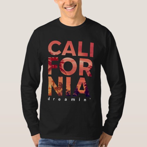 California Dreaming Summer Los Angeles For Men Wom T_Shirt