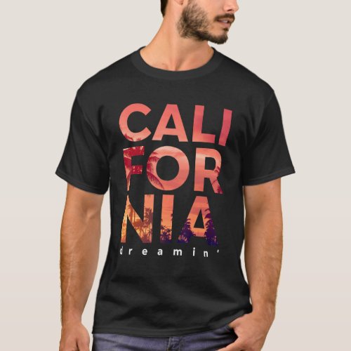 California Dreaming Summer Los Angeles For Men Wom T_Shirt