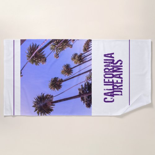 CALIFORNIA DREAMS _ Beach Towel