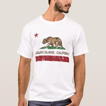 California Flag Catalina Island Distressed T-shirt by LgTshirts at Zazzle