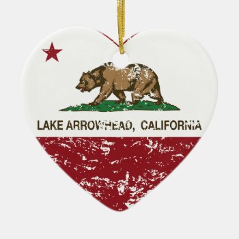 California Flag Lake Arrowhead Heart Distressed Ceramic Ornament by LgTshirts at Zazzle