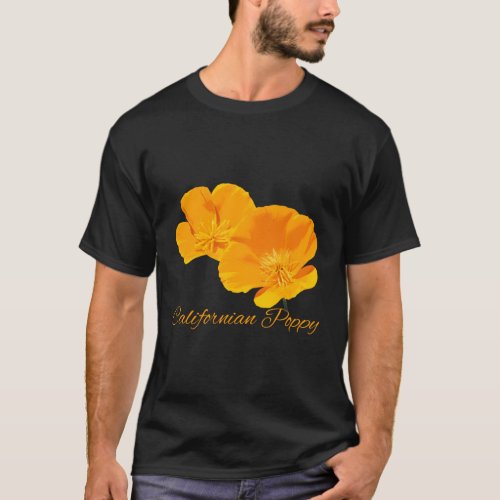 California Flower The Californian Poppy Flowers T_Shirt